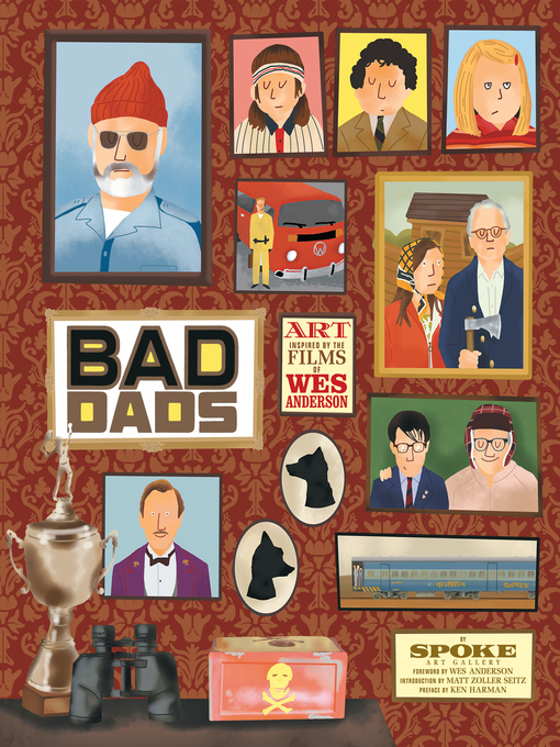 Title details for Bad Dads: Art Inspired by the Films of Wes Anderson by Spoke Art Gallery - Available